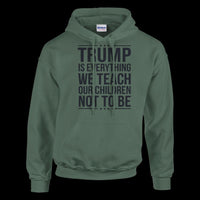 Load image into Gallery viewer, Trump Is Everything We Teach Our Children Not To Be Men&#39;s Hoodie
