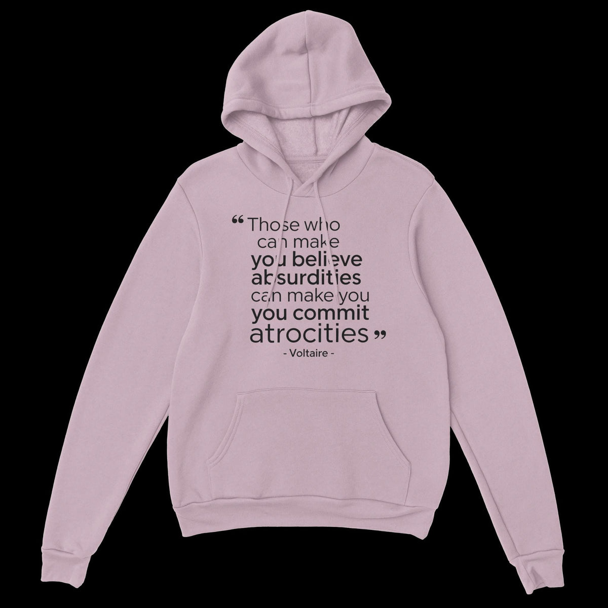Those Who Can Make You Believe Absurdities Hoodie