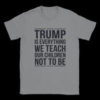 Load image into Gallery viewer, Trump is Everything We Teach Our Children Not To Be Men's T-Shirt