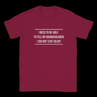 Load image into Gallery viewer, I Need To Be Able To Tell My Grandchildren Uni-Sex T-Shirt