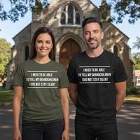 Load image into Gallery viewer, I Need To Be Able To Tell My Grandchildren Uni-Sex T-Shirt