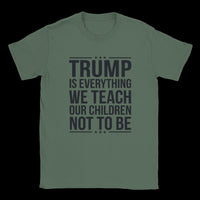 Load image into Gallery viewer, Trump is Everything We Teach Our Children Not To Be Men's T-Shirt