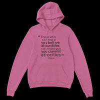 Load image into Gallery viewer, Those Who Can Make You Believe Absurdities Hoodie
