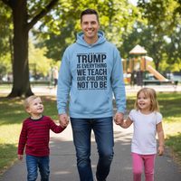 Load image into Gallery viewer, Trump is Everything We Teach Our Children Not To Be Men&#39;s Hoodie
