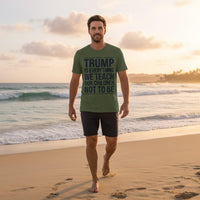 Load image into Gallery viewer, Trump is Everything We Teach Our Children Not To Be Men's T-Shirt