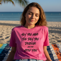Load image into Gallery viewer, May You Have The Day You Deserve and/or Voted For Women&#39;s T-Shirt
