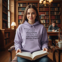 Load image into Gallery viewer, Those Who Can Make You Believe Absurdities Hoodie

