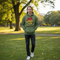 Load image into Gallery viewer, Fight For Those Without Your Privilege Men&#39;s Hoodie
