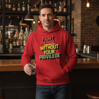 Load image into Gallery viewer, Fight For Those Without Your Privilege Men&#39;s Hoodie
