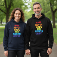 Load image into Gallery viewer, Hate Never Made Any Nation Great Uni-Sex Hoodie
