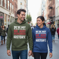 Load image into Gallery viewer, We&#39;re Not Radical We Just Remember History Uni-Sex Pullover Hoodie
