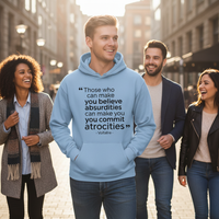 Load image into Gallery viewer, Those Who Can Make You Believe Absurdities Can Make You Commit Atrocities Men&#39;s Hoodie
